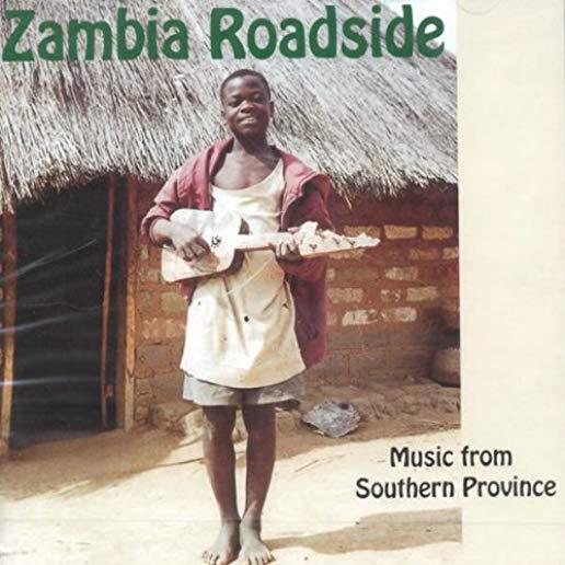 ZAMBIA ROADSIDE: MUSIC FROM SOUTHERN PROVINCE / VA