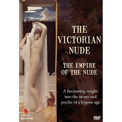 VICTORIAN NUDE: EMPIRE OF THE NUDE