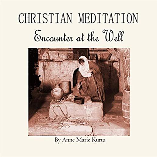CHRISTIAN MEDITATION: ENCOUNTER AT THE WELL (CDR)