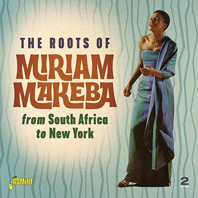 ROOTS OF MIRIAM MAKEBA: FROM SOUTH AFRICA TO NY