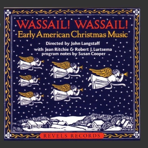 WASSAIL WASSIAL: EARLY AMERICAN CHRISTMAS MUSIC