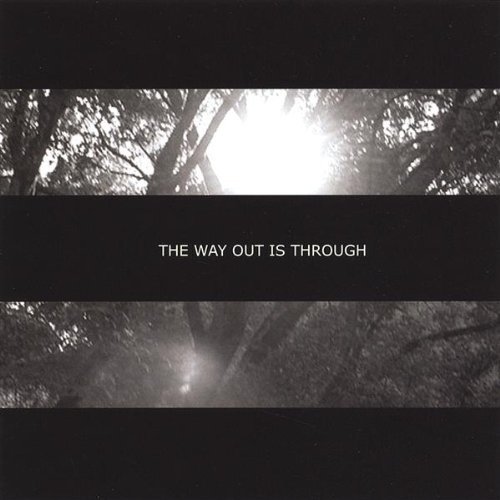 WAY OUT IS THROUGH