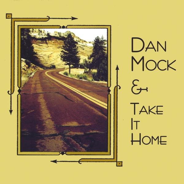DAN MOCK & TAKE IT HOME