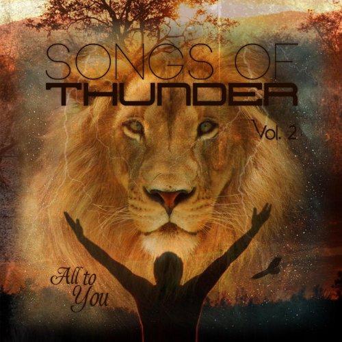 SONGS OF THUNDER VOL. 2: ALL TO YOU