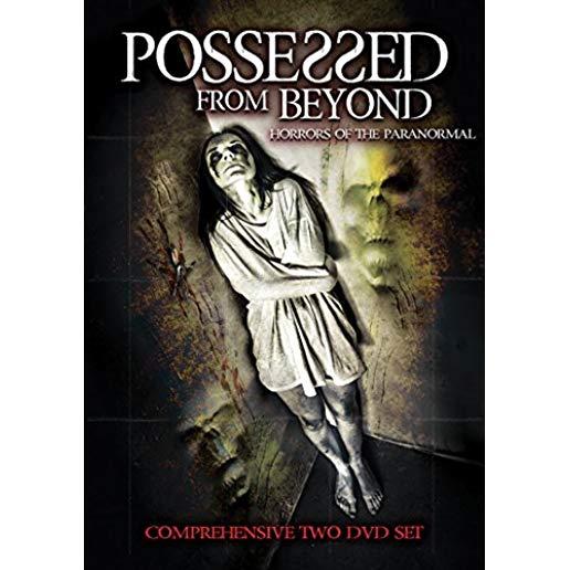 POSSESSED FROM BEYOND: HORRORS OF THE PARANORMAL