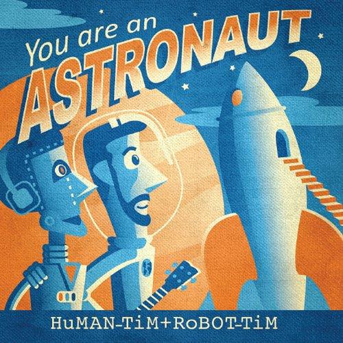 YOU ARE AN ASTRONAUT