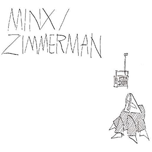 MINX / ZIMMERMAN