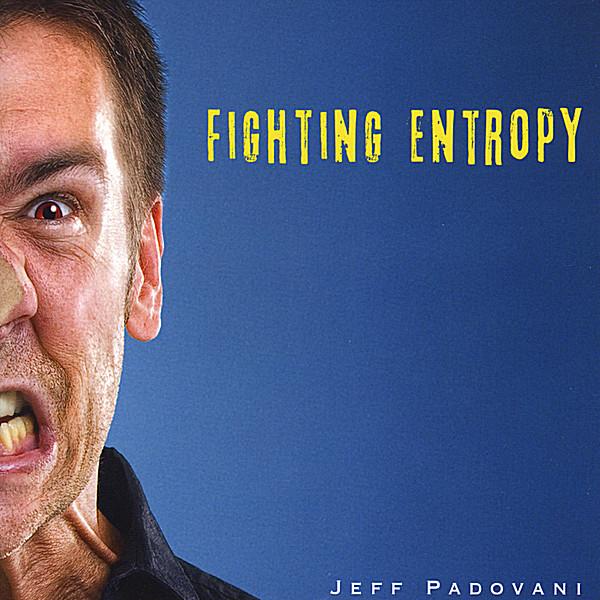 FIGHTING ENTROPY