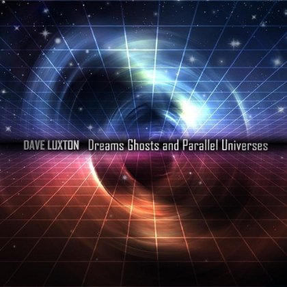 DREAMS GHOSTS & PARALLEL UNIVERSES