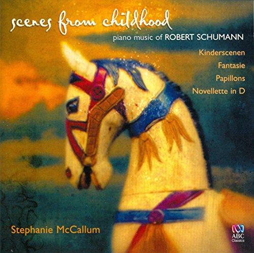 SCENES FROM CHILDHOOD: PIANO MUSIC OF ROBERT SCHUM