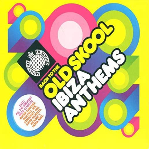 MINISTRY OF SOUND: BACK TO OLD SKOOL IBIZA ANTHEMS