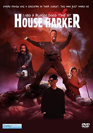 I HAD A BLOODY GOOD TIME AT HOUSE HARKER
