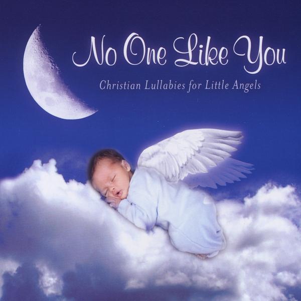 NO ONE LIKE YOU-CHRISTIAN LULLABIES FOR LITTLE ANG