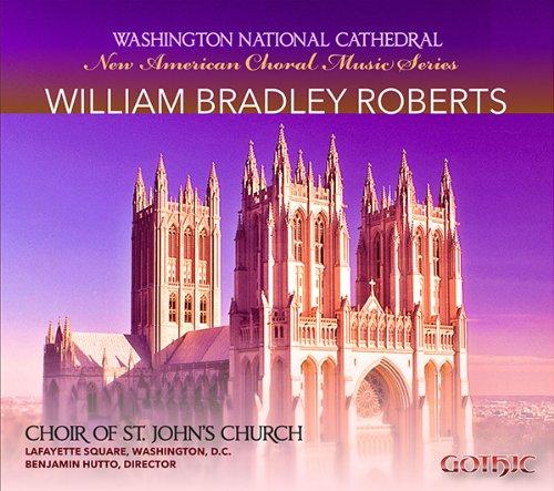 NEW AMERICAN CHORAL MUSIC SERIES: WILLIAM BRADLEY