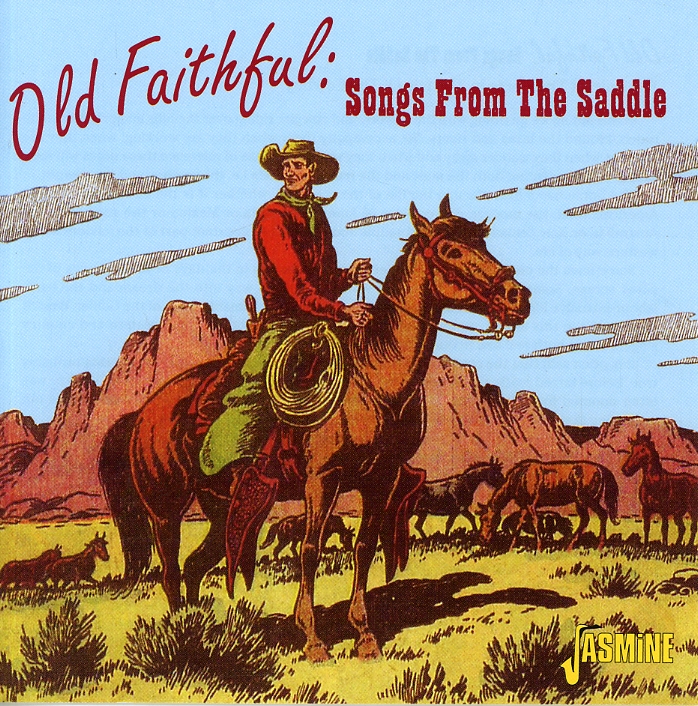 OLD FAITHFUL: SONGS FROM THE SADDLE / VARIOUS