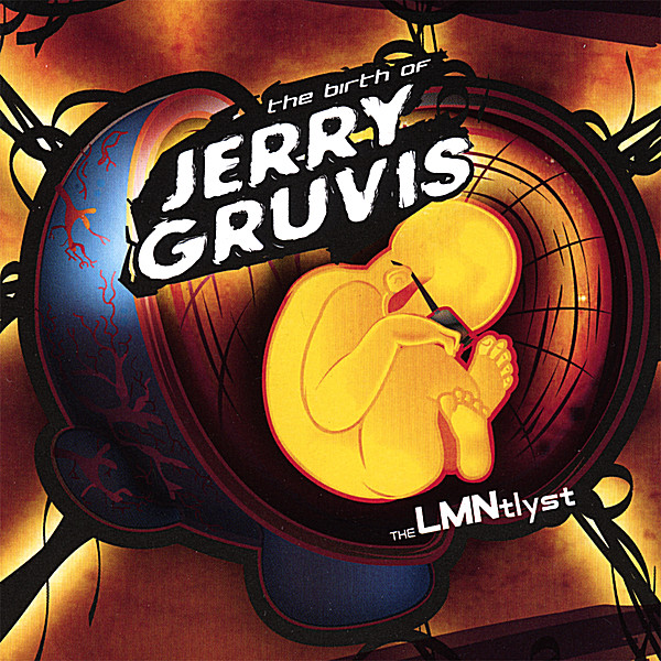 BIRTH OF JERRY GRUVIS