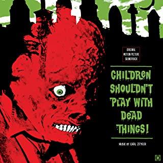 CHILDREN SHOULDN'T PLAY WITH DEAD THINGS / O.S.T.