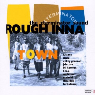 ROUGH INNA TOWN: THE XTERMINATOR SOUND / VARIOUS