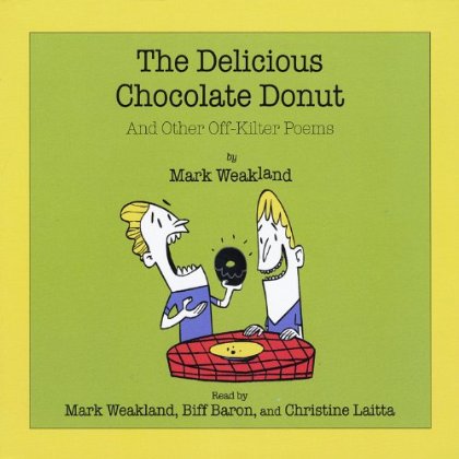 DELICIOUS CHOCOLATE DONUT (& OTHER OFF-KILTER POEM