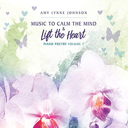 PIANO POETRY 2: MUSIC TO CALM MIND & LIFT HEART