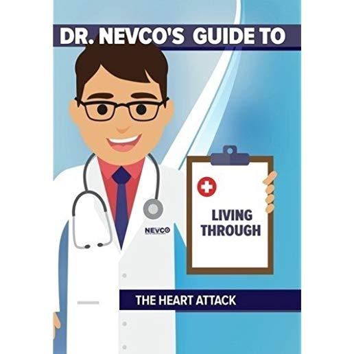 DR NEVCO'S GUIDE TO LIVING THROUGH HEART ATTACK