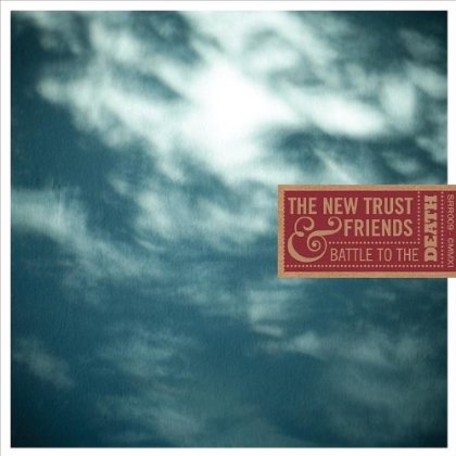 NEW TRUST & FRIENDS: BATTLE TO THE DEATH / VARIOUS