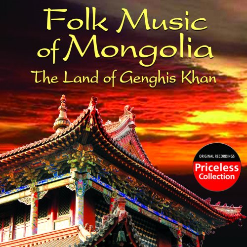 FOLK MUSIC OF MONGOLIA: LAND OF GENGHIS / VARIOUS