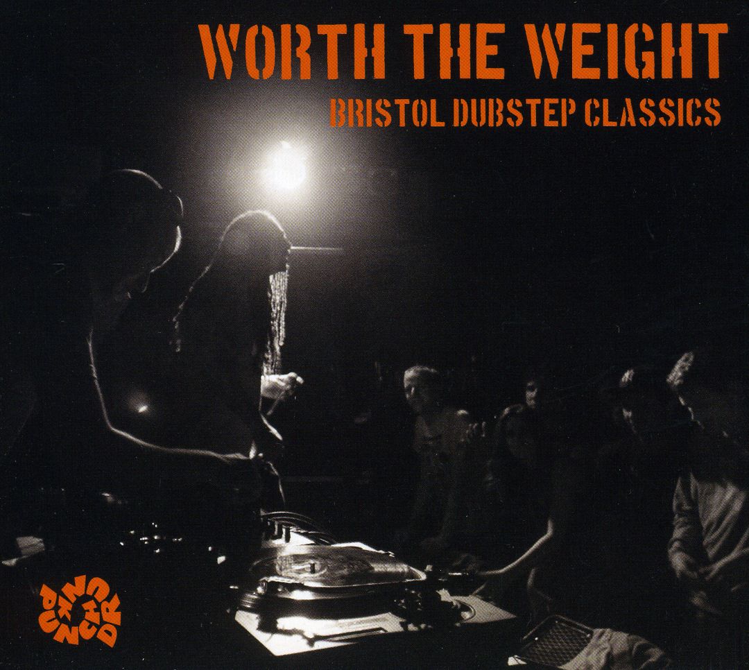 WORTH THE WEIGHT: BRISTOL DUBSTEP CLASSICS / VAR