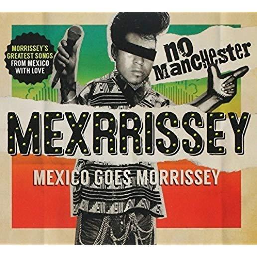 NO MANCHESTER: MEXICO GOES MORRISSEY