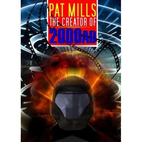 PAT MILLS: CREATOR OF 2000 AD & JUDGE DREDD