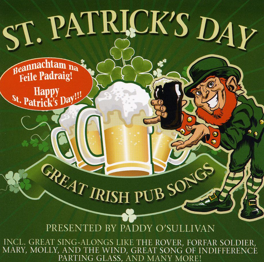 ST. PATRICKS DAY GREAT IRISH PUB SONGS