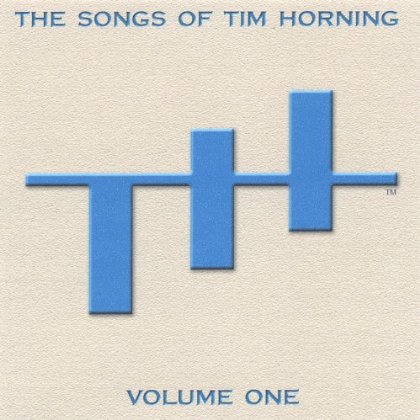 SONGS OF TIM HORNING: 1