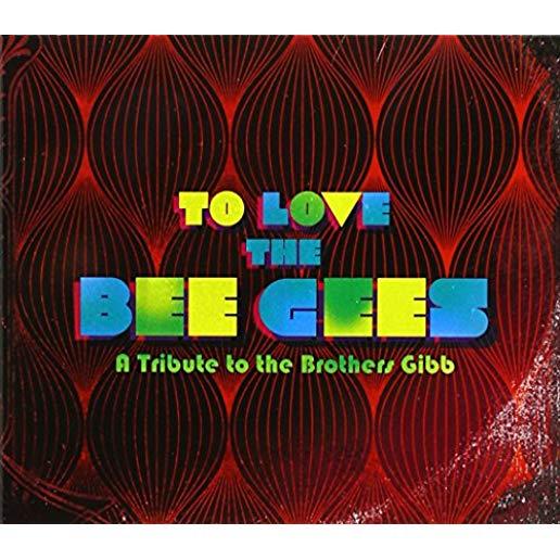 TO LOVE THE BEE GEES / VARIOUS (DIG)