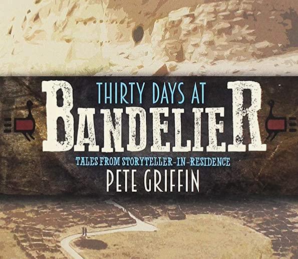 THIRTY DAYS AT BANDELIER: TALES FROM STORYTELLER