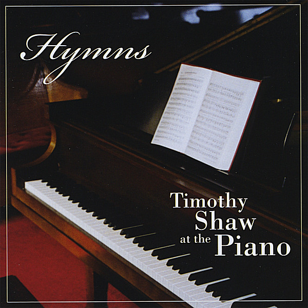 HYMNS: TIMOTHY SHAW AT THE PIANO