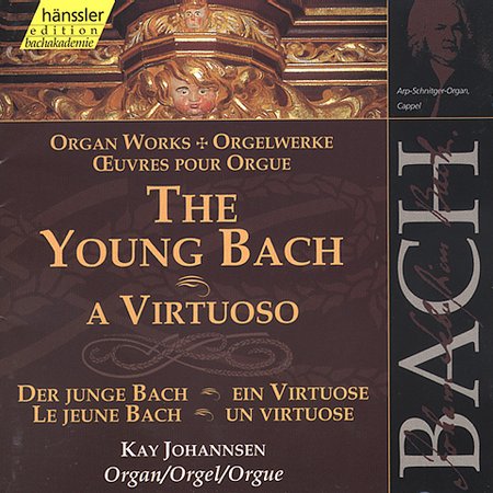 YOUNG BACH A VIRTUOSO: ORGAN WORKS