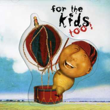 FOR THE KIDS TOO / VARIOUS