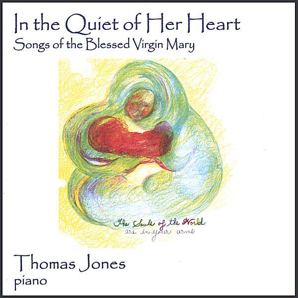 IN THE QUIET OF HER HEART-SONGS OF THE BLESSED VIR