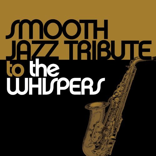 SMOOTH JAZZ TRIBUTE TO THE WHISPERS (MOD)