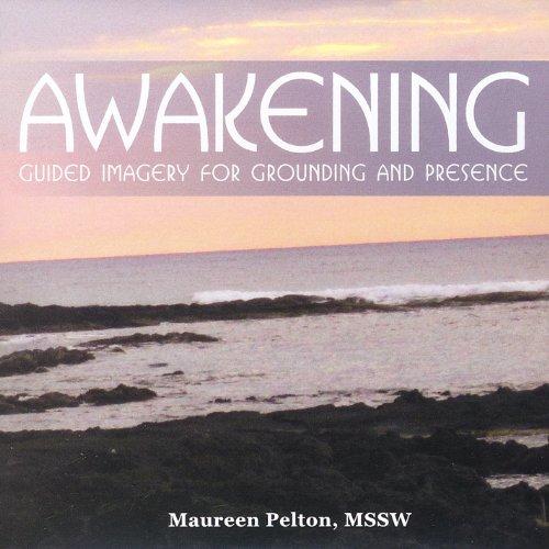 AWAKENING: GUIDED IMAGERY FOR GROUNDING & PRESENCE