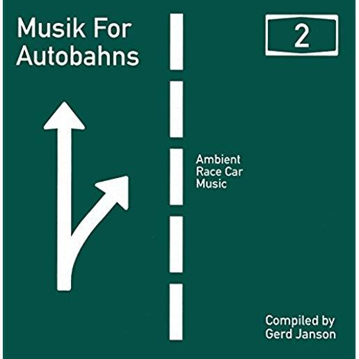 MUSIK FOR AUTOBAHNS 2: AMBIENT RACE CAR MUSIC