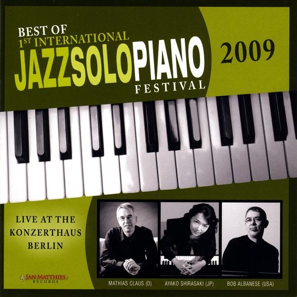 BEST OF 1ST INT'L JAZZ SOLO PIANO FESTIVAL 2009