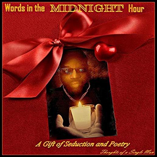 WORDS IN THE MIDNIGHT HOUR: GIFT OF SEDUCTION
