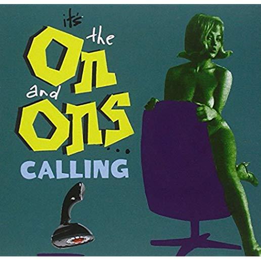 IT'S THE ON & ONS CALLING