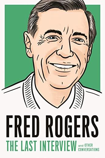 FRED ROGERS THE LAST INTERVIEW (PPBK)