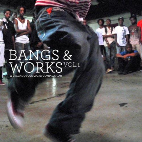BANGS & WORKS 1: CHICAGO FOOTWORK / VARIOUS