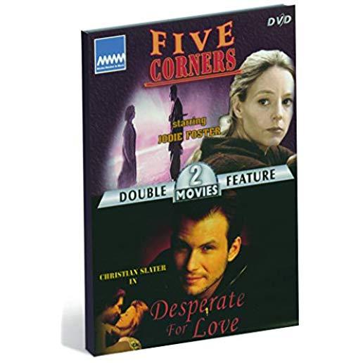 FIVE CORNERS / DESPERATE FOR LOVE