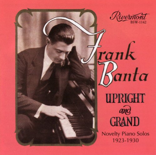 UPRIGHT GRAND: NOVELTY PIANO SOLOS 1923-1930