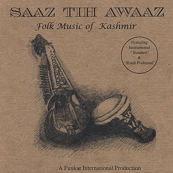 SAAZ TIH AWAAZ: FOLK MUSIC OF KASHMIR