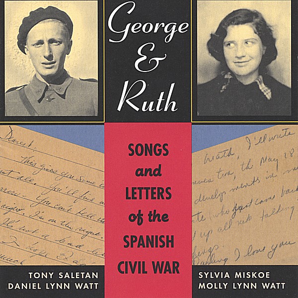 GEORGE & RUTH-SONGS & LETTERS OF THE SPANISH CIVIL
